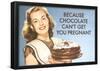 Chocolate Can't Get You Pregnant Funny Poster Print-null-Framed Poster