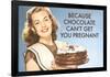 Chocolate Can't Get You Pregnant Funny Poster Print-Ephemera-Framed Poster