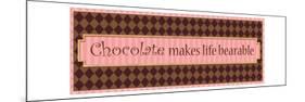 Chocolate makes life bearable-Alain Pelletier-Mounted Print