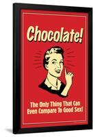 Chocolate Only Thing That Compares To Good Sex Funny Retro Poster-Retrospoofs-Framed Poster