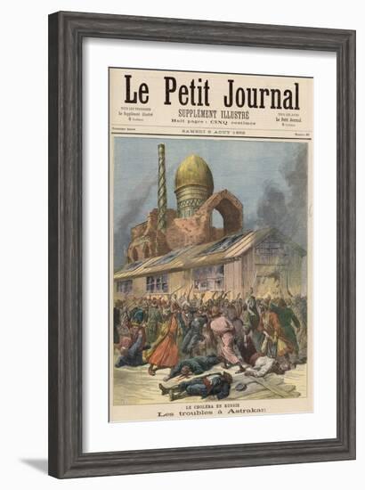 Cholera in Russia: The Troubles in Astrakhan, from Le Petit Journal, 6th August 1892-Henri Meyer-Framed Giclee Print