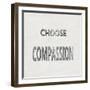 Choose Compassion-Jamie MacDowell-Framed Art Print