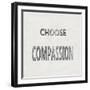 Choose Compassion-Jamie MacDowell-Framed Art Print