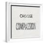 Choose Compassion-Jamie MacDowell-Framed Art Print