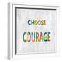 Choose Courage in Color-Jamie MacDowell-Framed Art Print