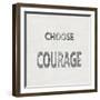 Choose Courage-Jamie MacDowell-Framed Art Print