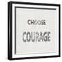 Choose Courage-Jamie MacDowell-Framed Art Print