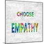 Choose Empathy in Color-Jamie MacDowell-Mounted Art Print