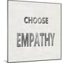 Choose Empathy-Jamie MacDowell-Mounted Art Print