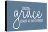 Choose Grace-Kimberly Allen-Stretched Canvas