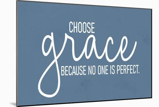 Choose Grace-Kimberly Allen-Mounted Art Print