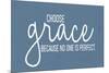 Choose Grace-Kimberly Allen-Mounted Art Print