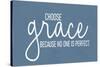 Choose Grace-Kimberly Allen-Stretched Canvas