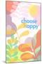 Choose Happy-null-Mounted Poster