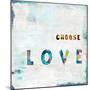 Choose Love In Color-Jamie MacDowell-Mounted Art Print
