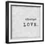 Choose Love-Jamie MacDowell-Framed Art Print