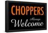 Choppers Always Welcome-null-Framed Poster