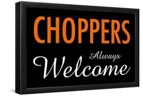 Choppers Always Welcome-null-Framed Poster