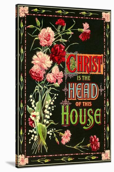 Christ is the Head of this House-null-Stretched Canvas