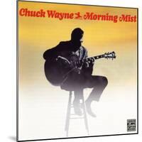 Chuck Wayne - Morning Mist-null-Mounted Art Print