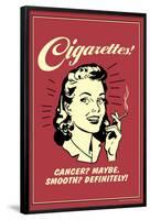 Cigarettes Cancer Maybe Smooth Definitely Funny Retro Poster-Retrospoofs-Framed Poster