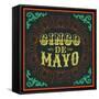 Cinco De Mayo - Vintage Mexican Traditional Holiday Design - Vector Poster Card-Julio Aldana-Framed Stretched Canvas