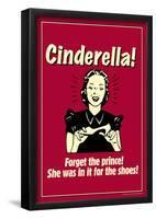 Cinderella Forget The Prince In It For The Shoes Funny Retro Poster-null-Framed Poster