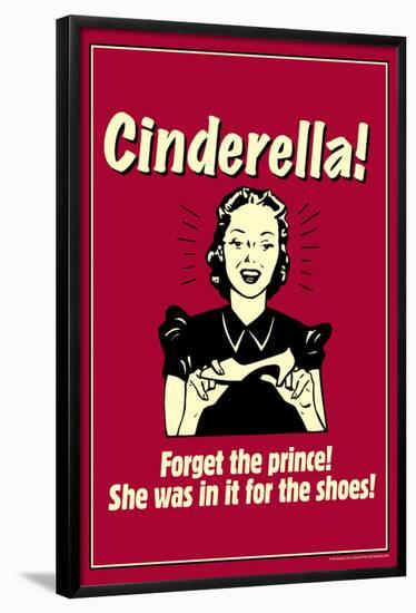 Cinderella Forget The Prince In It For The Shoes Funny Retro Poster-Retrospoofs-Framed Poster
