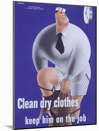 Clean Dry Clothes Keep Him on the Job-null-Mounted Giclee Print