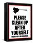 Clean Up after Yourself the Maid Is on Vacation Sign Poster-null-Framed Stretched Canvas