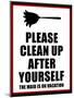 Clean Up after Yourself the Maid Is on Vacation Sign Poster-null-Mounted Poster