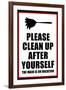 Clean Up After Yourself The Maid Is On Vacation-null-Framed Art Print