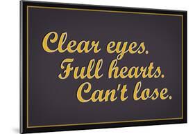 Clear Eyes Full Heart Can't Lose Motivational Poster-null-Mounted Poster
