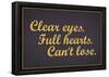 Clear Eyes Full Heart Can't Lose Motivational Poster-null-Framed Poster