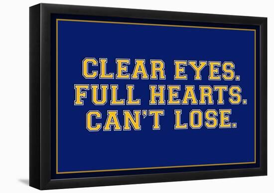 Clear Eyes. Full Heart. Can't Lose. Sports Poster-null-Framed Poster