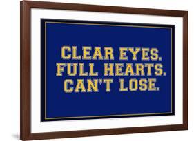 Clear Eyes. Full Heart. Can't Lose. Sports-null-Framed Art Print