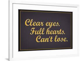Clear Eyes. Full Heart. Can't Lose.-null-Framed Poster