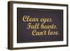 Clear Eyes. Full Heart. Can't Lose.-null-Framed Art Print