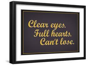 Clear Eyes. Full Heart. Can't Lose.-null-Framed Art Print