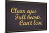 Clear Eyes. Full Heart. Can't Lose.-null-Mounted Poster