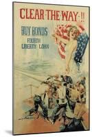 Clear the Way! Buy Bonds, Fourth Liberty Loan-Howard Chandler Christy-Mounted Art Print