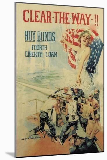 Clear the Way! Buy Bonds, Fourth Liberty Loan-Howard Chandler Christy-Mounted Art Print