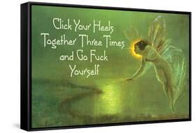 Click Your Heels Together And Go Fuck Yourself Fairy Funny Poster-Ephemera-Framed Stretched Canvas