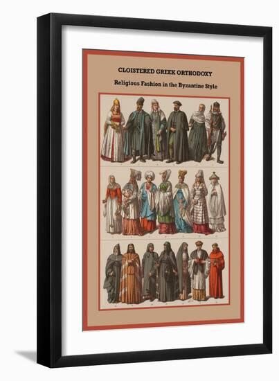 Cloistered Greek Orthodoxy Religious Fashion in the Byzantine Style-Friedrich Hottenroth-Framed Art Print