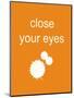 Close Your Eyes-Jan Weiss-Mounted Art Print