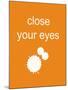 Close Your Eyes-Jan Weiss-Mounted Art Print