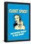 Closet Space Another Reason To Stay Single Funny Retro Poster-null-Framed Poster