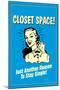 Closet Space Another Reason To Stay Single Funny Retro Poster-Retrospoofs-Mounted Poster