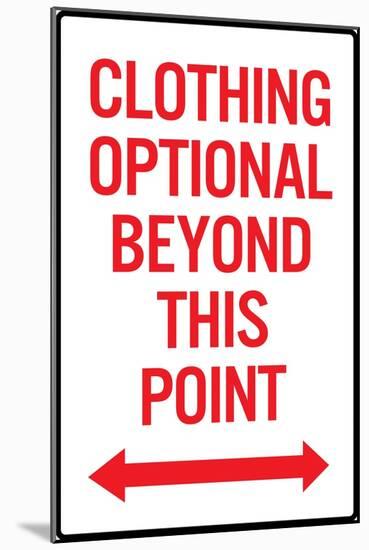 Clothing Optional Beyond This Point 2 Plastic Sign-null-Mounted Art Print