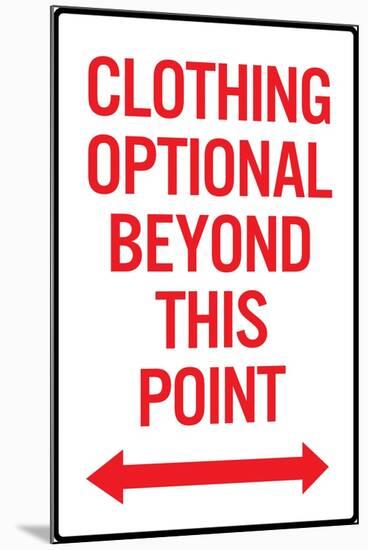 Clothing Optional Beyond This Point 2 Plastic Sign-null-Mounted Art Print